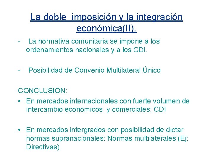 La doble imposición y la integración económica(II). - La normativa comunitaria se impone a