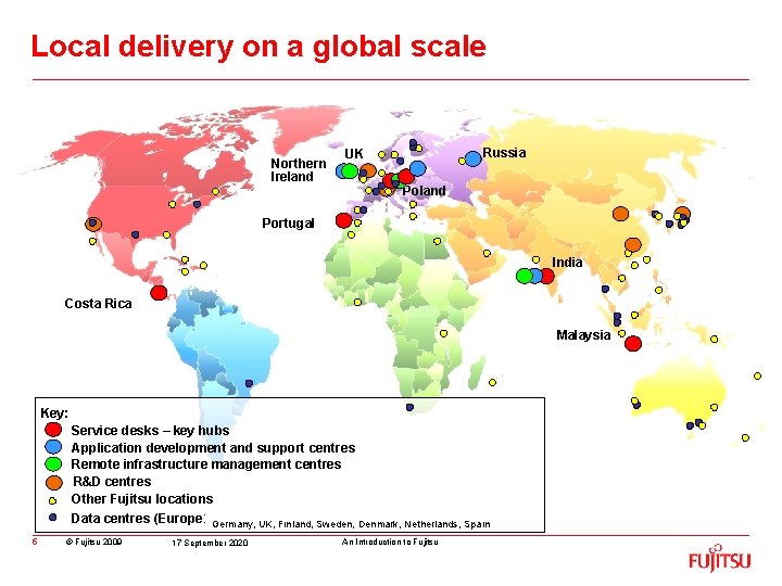 Local delivery on a global scale Northern Ireland Russia UK Poland Portugal India Costa