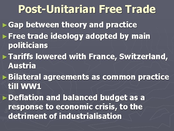 Post-Unitarian Free Trade ► Gap between theory and practice ► Free trade ideology adopted