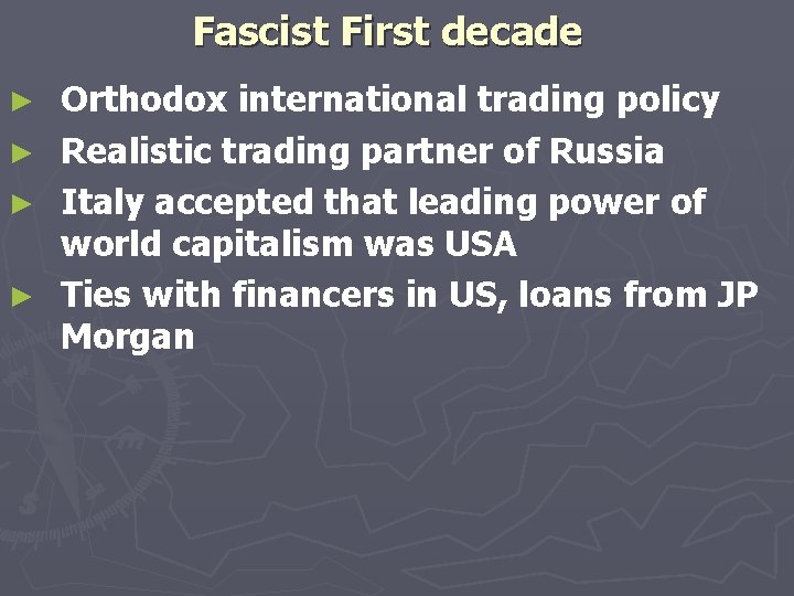 Fascist First decade Orthodox international trading policy ► Realistic trading partner of Russia ►