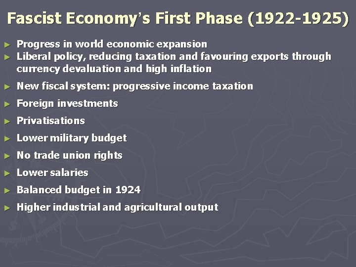 Fascist Economy’s First Phase (1922 -1925) ► ► Progress in world economic expansion Liberal