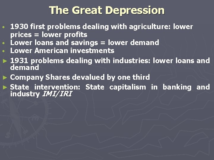 The Great Depression • • • ► ► ► 1930 first problems dealing with
