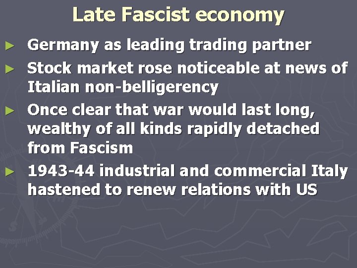 Late Fascist economy ► ► Germany as leading trading partner Stock market rose noticeable