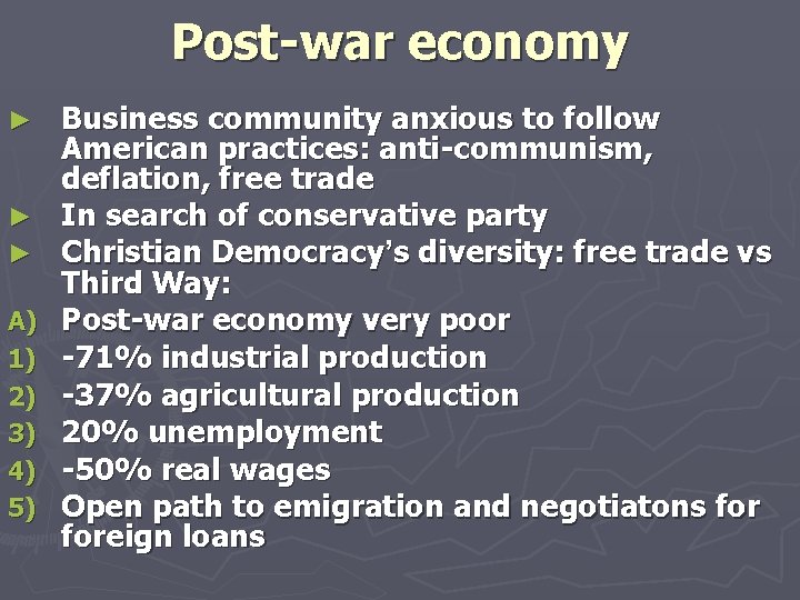 Post-war economy ► ► ► A) 1) 2) 3) 4) 5) Business community anxious