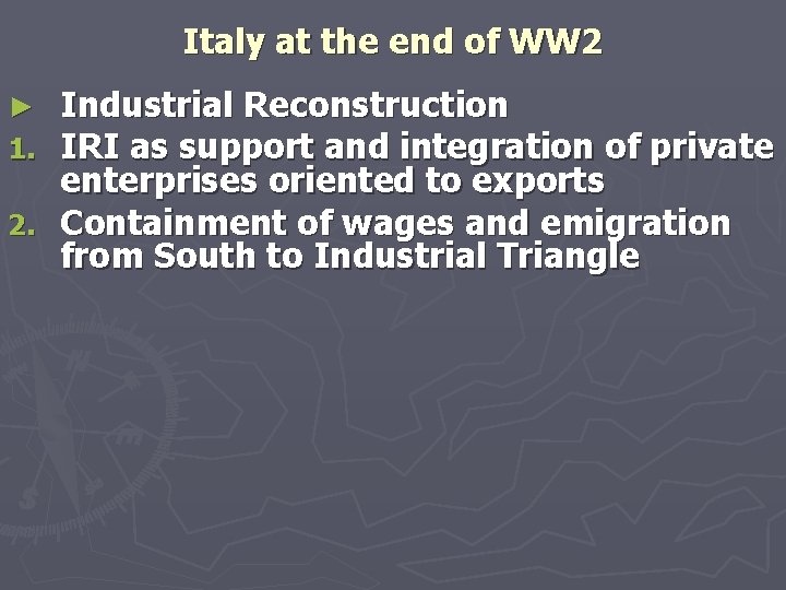 Italy at the end of WW 2 Industrial Reconstruction IRI as support and integration
