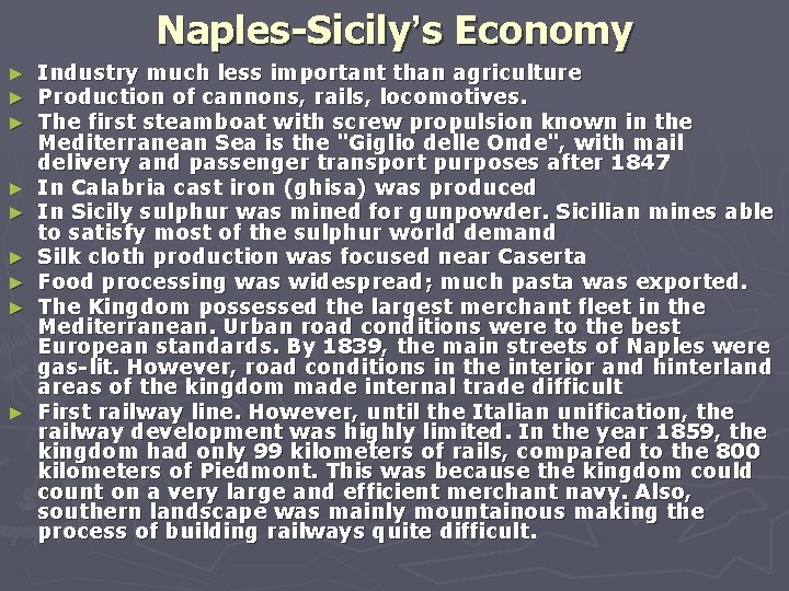 Naples-Sicily’s Economy ► ► ► ► ► Industry much less important than agriculture Production