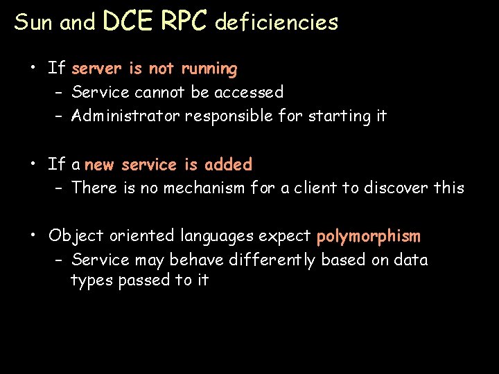 Sun and DCE RPC deficiencies • If server is not running – Service cannot