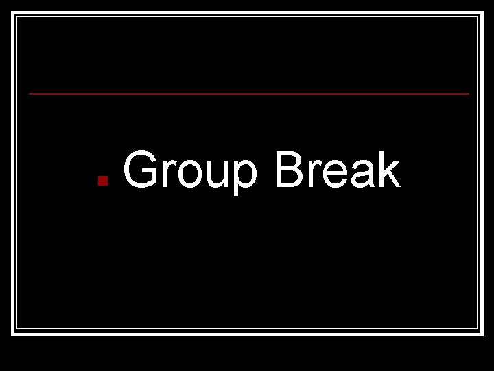 n Group Break 