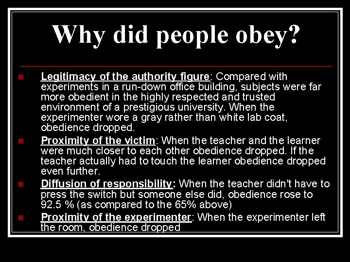 Why did people obey? n n Legitimacy of the authority figure: Compared with experiments