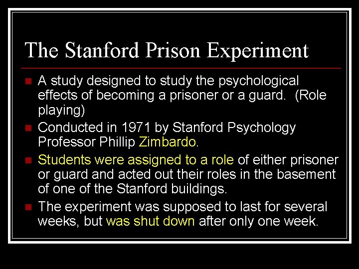 The Stanford Prison Experiment n n A study designed to study the psychological effects
