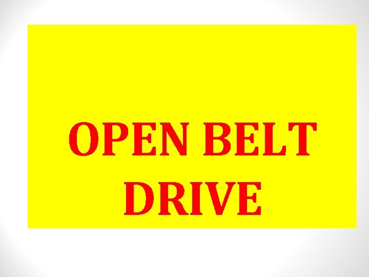 OPEN BELT DRIVE 