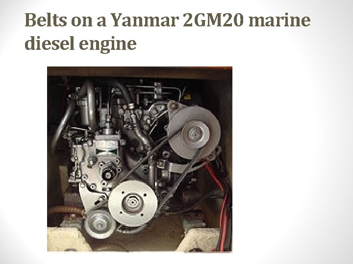 Belts on a Yanmar 2 GM 20 marine diesel engine 