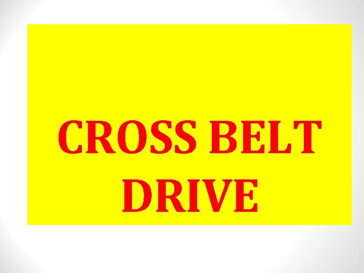 CROSS BELT DRIVE 