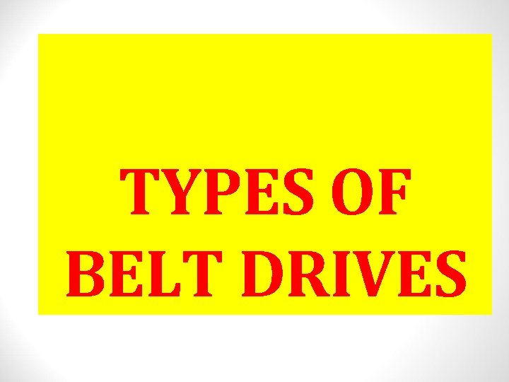 TYPES OF BELT DRIVES 