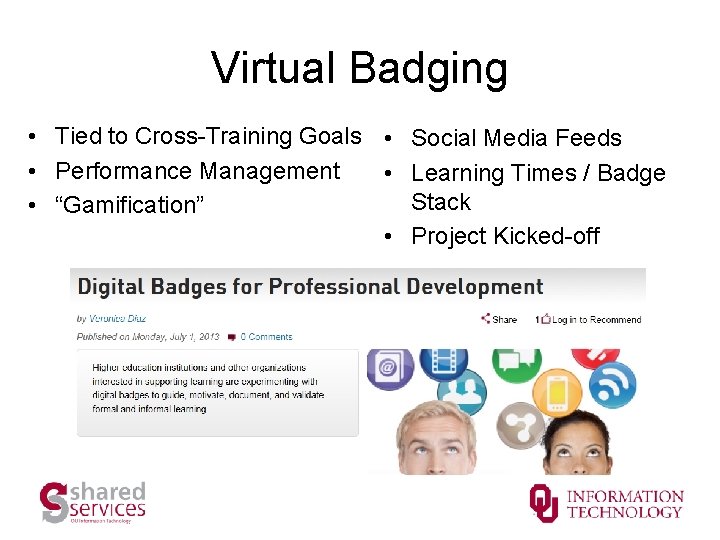 Virtual Badging • Tied to Cross-Training Goals • Social Media Feeds • Performance Management