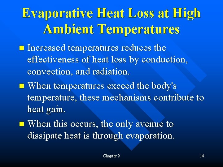 Evaporative Heat Loss at High Ambient Temperatures Increased temperatures reduces the effectiveness of heat