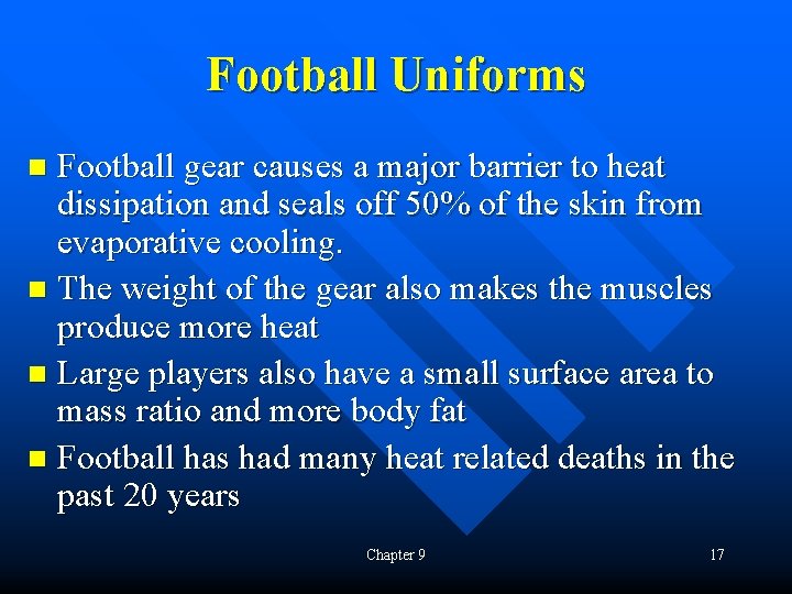 Football Uniforms Football gear causes a major barrier to heat dissipation and seals off