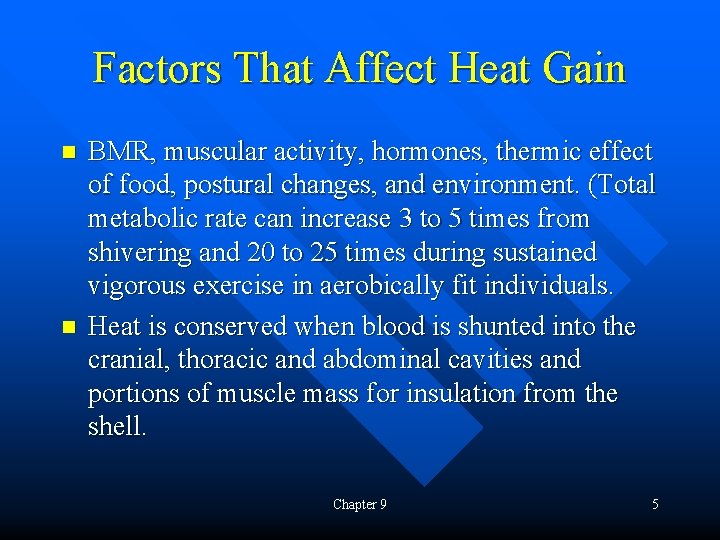 Factors That Affect Heat Gain n n BMR, muscular activity, hormones, thermic effect of