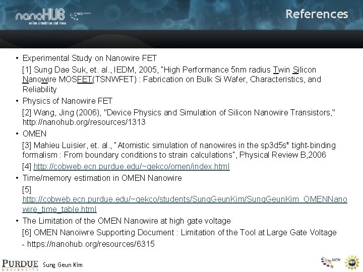 References • Experimental Study on Nanowire FET [1] Sung Dae Suk, et. al. ,