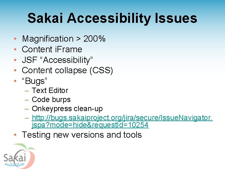 Sakai Accessibility Issues • • • Magnification > 200% Content i. Frame JSF “Accessibility”