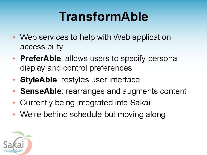 Transform. Able • Web services to help with Web application accessibility • Prefer. Able: