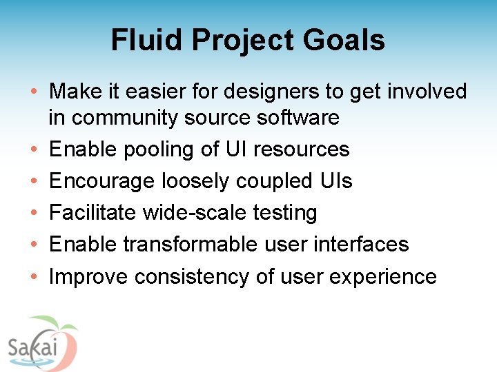 Fluid Project Goals • Make it easier for designers to get involved in community