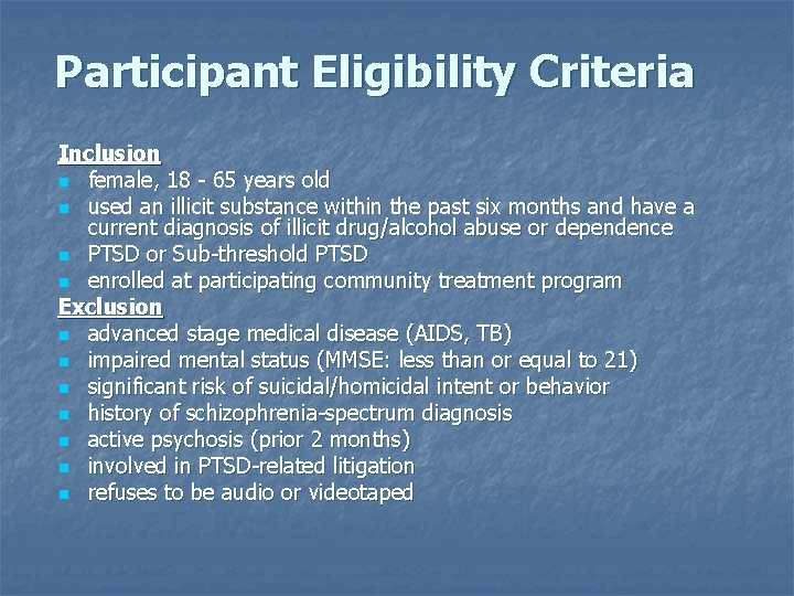 Participant Eligibility Criteria Inclusion n female, 18 - 65 years old n used an