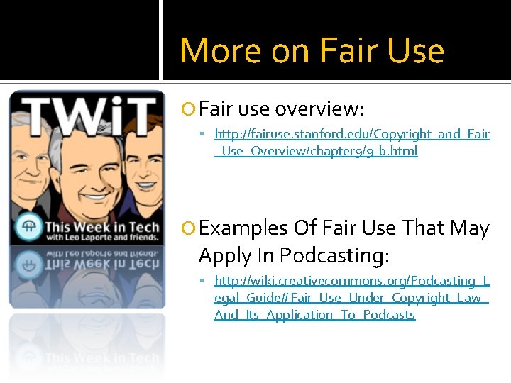 More on Fair Use Fair use overview: http: //fairuse. stanford. edu/Copyright_and_Fair _Use_Overview/chapter 9/9 -b.