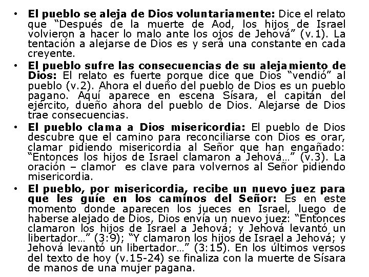  • El pueblo se aleja de Dios voluntariamente: Dice el relato que “Después