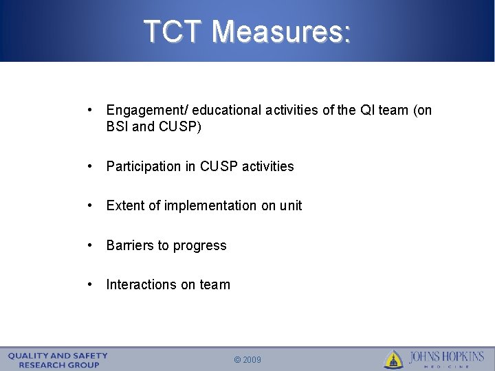 TCT Measures: • Engagement/ educational activities of the QI team (on BSI and CUSP)