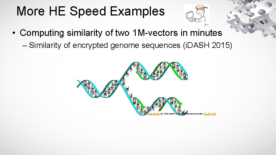 More HE Speed Examples • Computing similarity of two 1 M-vectors in minutes –