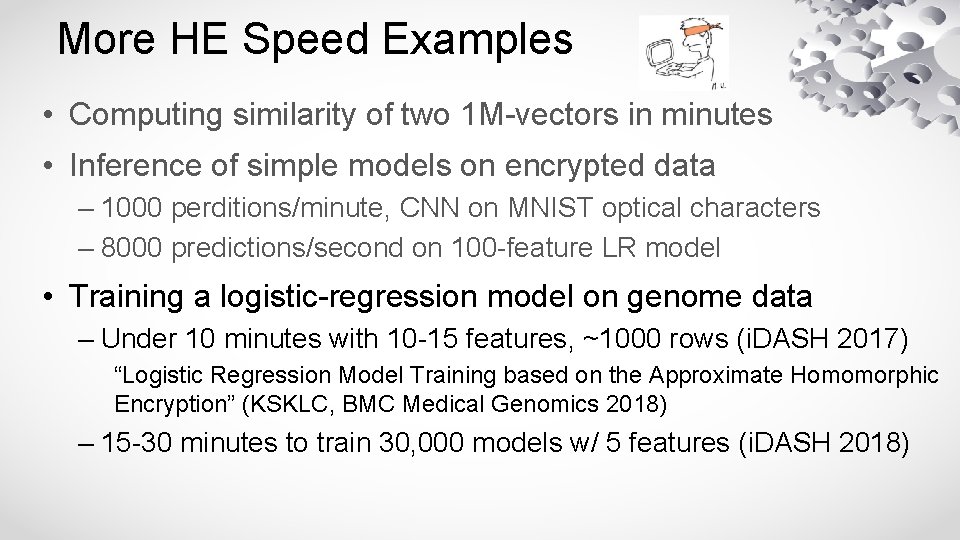 More HE Speed Examples • Computing similarity of two 1 M-vectors in minutes •