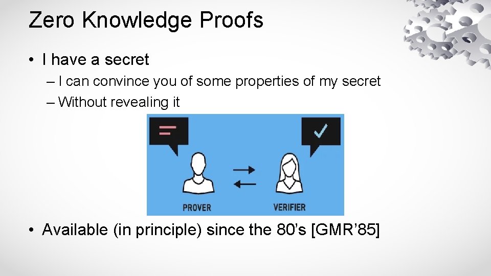Zero Knowledge Proofs • I have a secret – I can convince you of