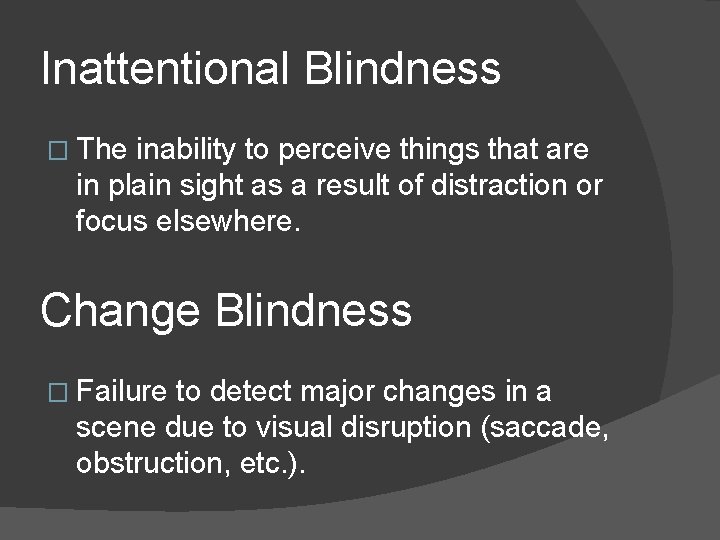 Inattentional Blindness � The inability to perceive things that are in plain sight as Inattentional Blindness � The inability to perceive things that are in plain sight as