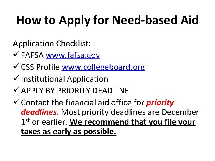 How to Apply for Need-based Aid Application Checklist: ü FAFSA www. fafsa. gov ü
