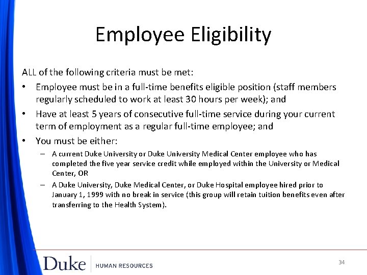 Employee Eligibility ALL of the following criteria must be met: • Employee must be