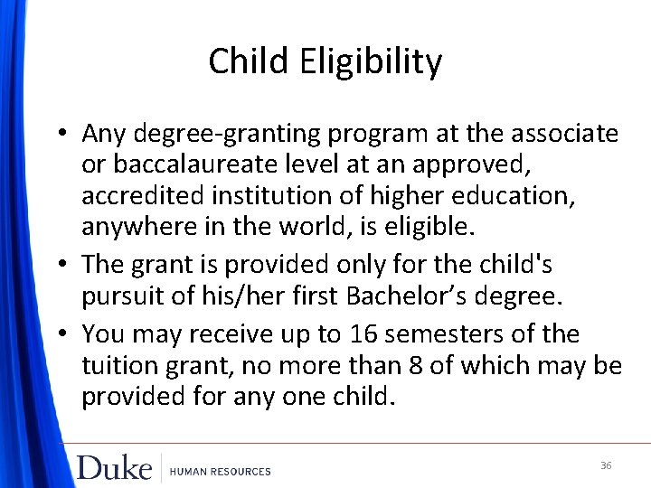 Child Eligibility • Any degree-granting program at the associate or baccalaureate level at an