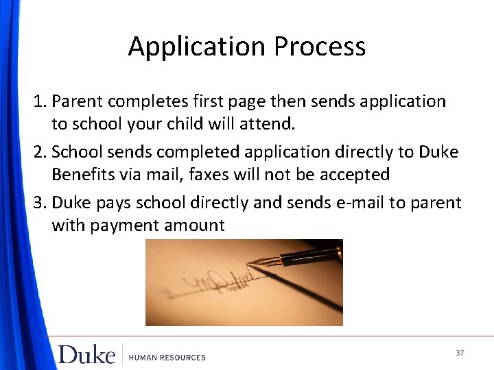 Application Process 1. Parent completes first page then sends application to school your child