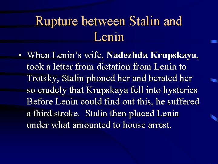 Rupture between Stalin and Lenin • When Lenin’s wife, Nadezhda Krupskaya, took a letter