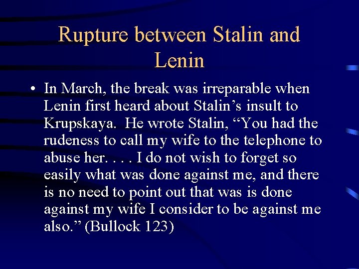 Rupture between Stalin and Lenin • In March, the break was irreparable when Lenin