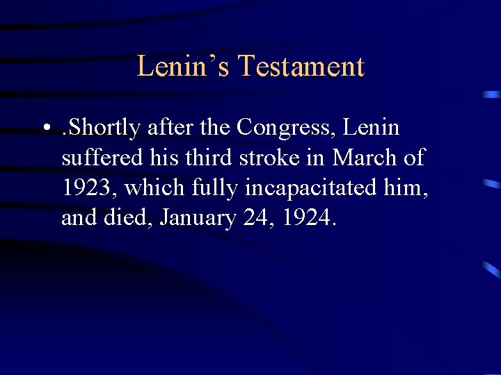 Lenin’s Testament • . Shortly after the Congress, Lenin suffered his third stroke in
