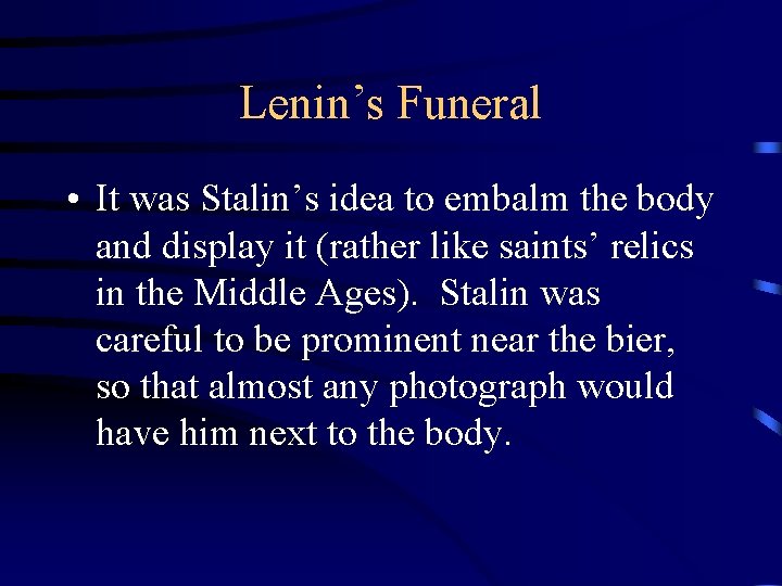 Lenin’s Funeral • It was Stalin’s idea to embalm the body and display it