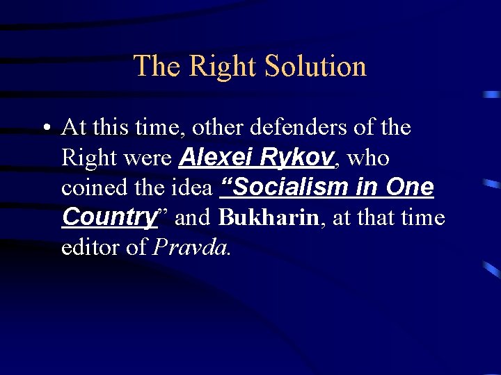 The Right Solution • At this time, other defenders of the Right were Alexei