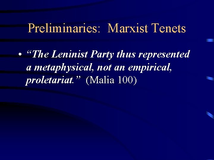 Preliminaries: Marxist Tenets • “The Leninist Party thus represented a metaphysical, not an empirical,