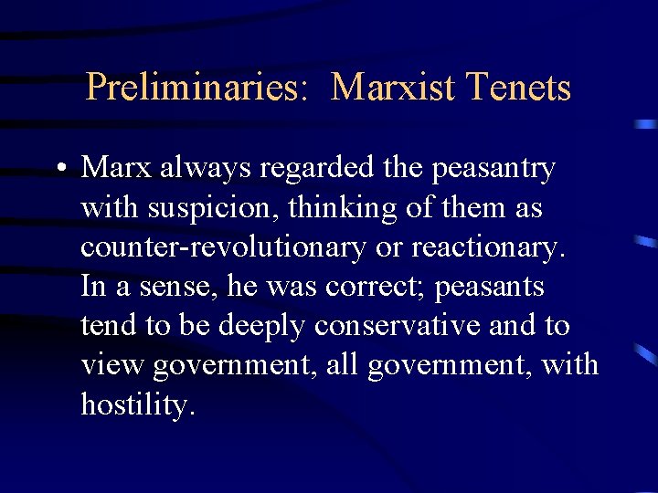 Preliminaries: Marxist Tenets • Marx always regarded the peasantry with suspicion, thinking of them