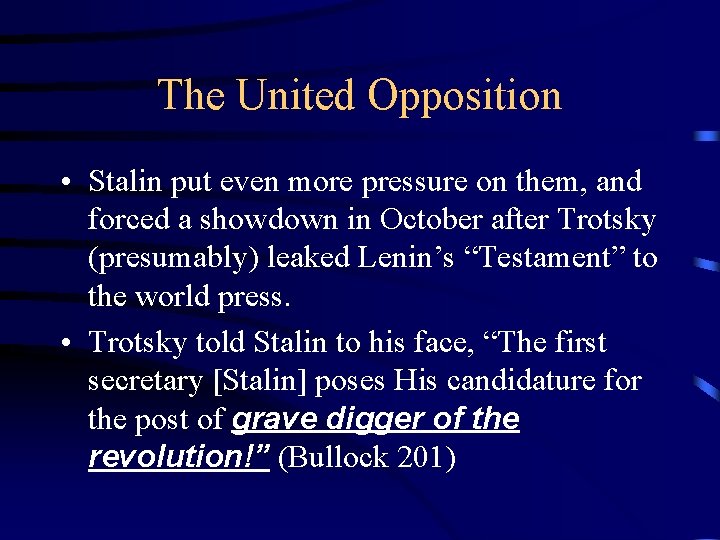 The United Opposition • Stalin put even more pressure on them, and forced a