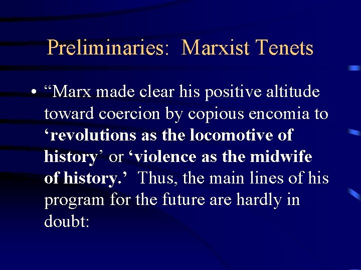 Preliminaries: Marxist Tenets • “Marx made clear his positive altitude toward coercion by copious