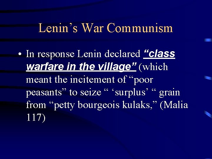 Lenin’s War Communism • In response Lenin declared “class warfare in the village” (which