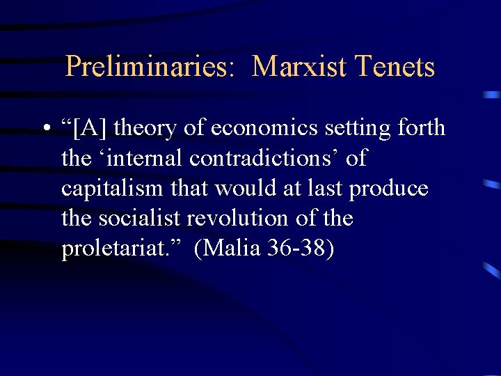 Preliminaries: Marxist Tenets • “[A] theory of economics setting forth the ‘internal contradictions’ of