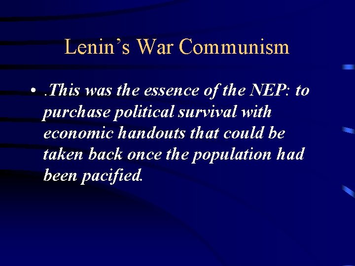 Lenin’s War Communism • . This was the essence of the NEP: to purchase